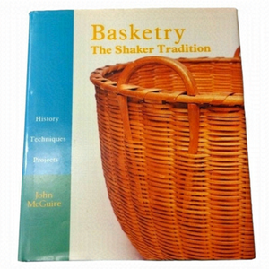 Basketry: The Shaker Tradition by John E. McGuire Hardcover Book 1st Edtn. 1990‎